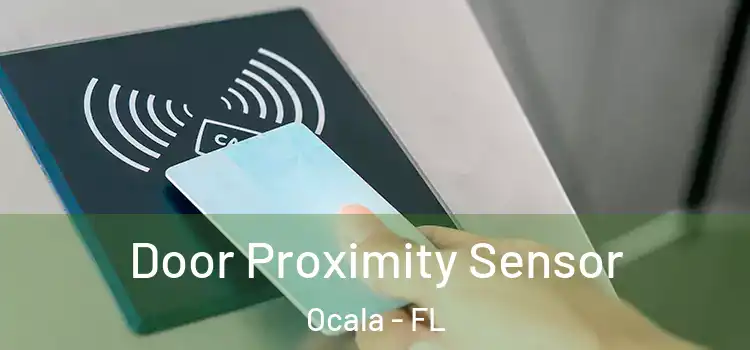  Door Proximity Sensor Ocala - FL