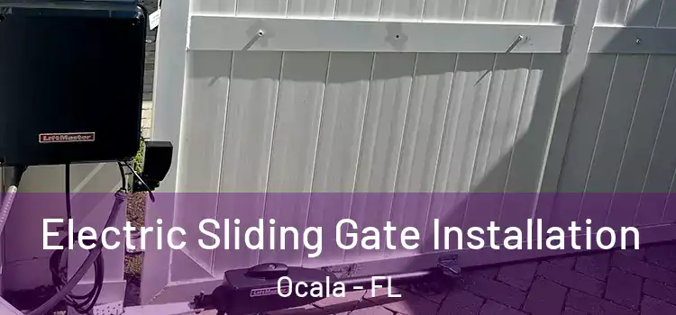  Electric Sliding Gate Installation Ocala - FL